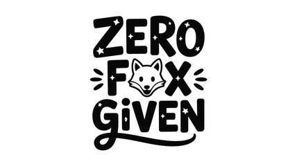 Zero fox given funny quote with a cute fox face and stars typography design Vector
