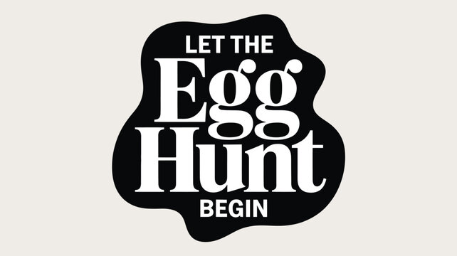 Let the egg hunt begin text graphic design for an exciting easter holiday celebration Vector - Powered by Adobe