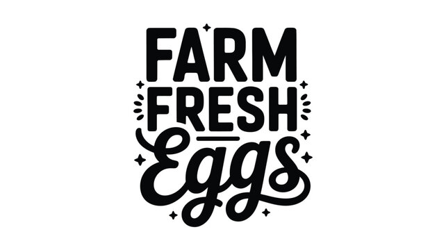 Farm fresh eggs typographic design featuring a blend of bold and script fonts for a rustic feel Vector