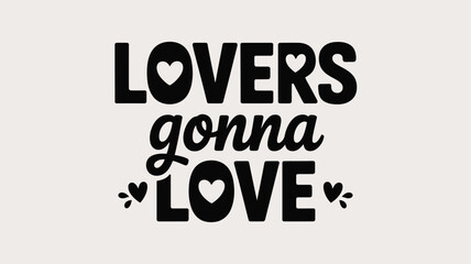 Lovers gonna love a beautiful romantic typography design with heart symbols Vector