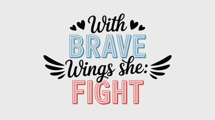 With brave wings she fight: inspiring quote for strength and resilience Vector