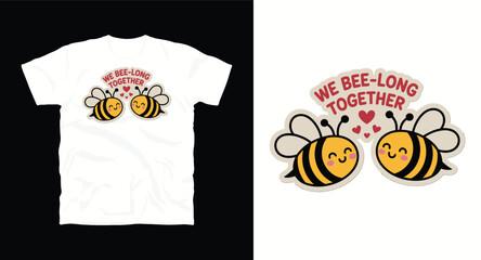 We bee-long together cute cartoon bees couple valentine vector graphic t-shirt design 