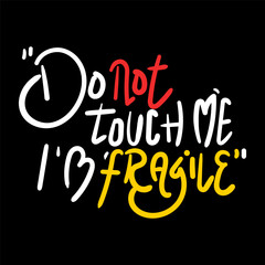 Do not touch me  typography t-shirt design. graphic apparel design, vector illustration