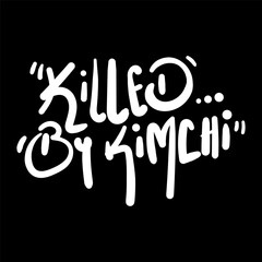 Killed by kimchi  typography t-shirt design. graphic apparel design, vector illustration