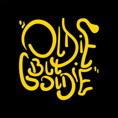 Oldie but goldie typography t-shirt design. graphic apparel design, vector illustration