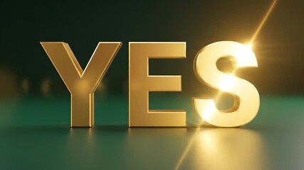 Bright golden "YES" word in 3D on a sleek dark surface, representing success concept and positive affirmation with dramatic lighting