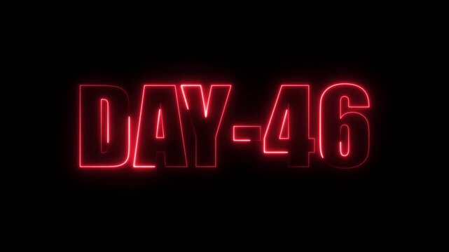 Neon Days 46 text animation , 46 Day To Go glowing neon animated . Neon text day-46 animation on black background. calendar, text, number, days, date, counter neon text concept.