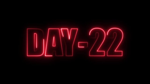 Neon Days 22 text animation , 22 Day To Go glowing neon animated . Neon text day-22 animation on black background. calendar, text, number, days, date, counter neon text concept.