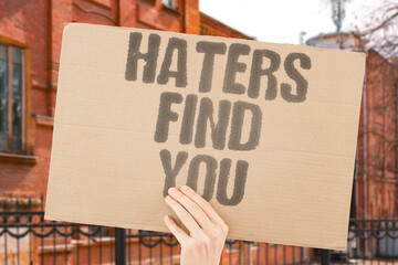 "Haters Find You" Critics locate targets through posts. CRITICS. LOCATE. TARGETS. THROUGH. POSTS.
