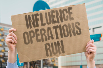 "Influence Operations Run" Covert campaigns shape foreign opinions. COVERT. CAMPAIGNS. SHAPE. FOREIGN. OPINIONS.