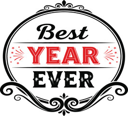Best Year Ever vintage typography design with elegant oval frame border and red decorative stars for holiday greeting cards seasonal posters and celebration apparel graphics