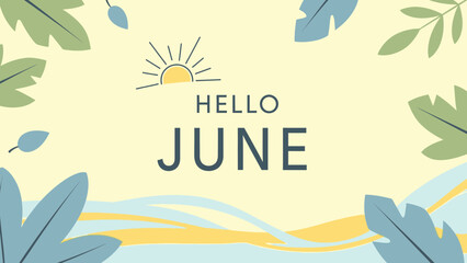 A cheerful summer-themed illustration welcoming June with a minimalist sun, green leaves, and blue waves on a light yellow background.