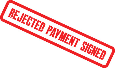 A red stamp indicating a rejected payment on a white background