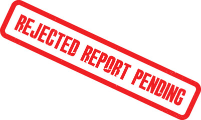 A red stamp indicating a rejected report is pending on a white background