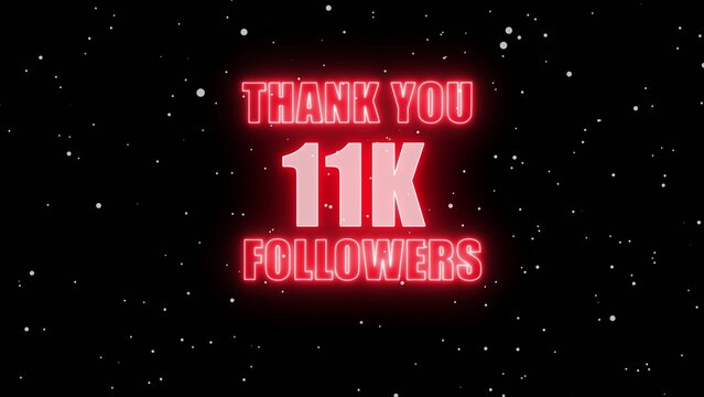 Glowing red neon text thank you 11 K followers with starry space Generate title without using the word "Title:" before it. background