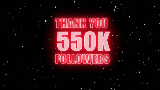 Glowing red neon text thank you 550 K followers on a starry Generate title without using the word "Title:" before it. black background with twinkling dots