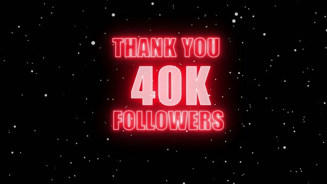 Glowing red neon thank you 40k followers text with bright outline on dark starry night sky Generate title without using the word "Title:" before it. background
