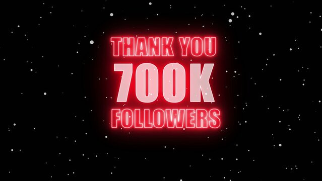 Glowing red neon thank you 700 K followers text with twinkling dots on a Generate title without using the word "Title:" before it. black starry night sky