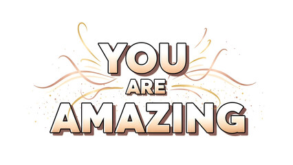 You Are Amazing Inspirational Typography