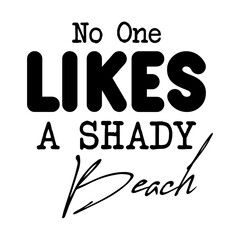No One Likes A Shady Beach svg