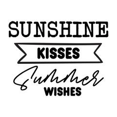 Sunshine Kisses Summer Wishes svg