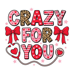 Crazy For You Cute Nurse Love Illustration with Hearts and Stethoscope