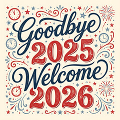 Goodbye 2025 Welcome 2026 New Year Celebration 1.