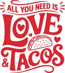 ALL YOU NEED IS LOVE & TACOS