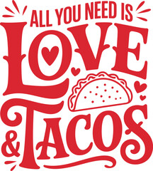 ALL YOU NEED IS LOVE & TACOS