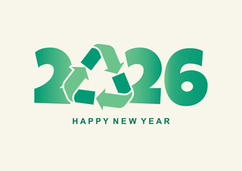 Green recycle arrow typography forming "2026" with "Happy New Year" text. Sustainable celebration graphic ideal for eco-friendly greetings, cards, or environmental campaigns. Vector illustration