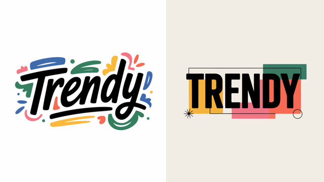 the image displays two distinct versions of the word trendy one with colorful hand lettering and the other with a bolder geometric design high quality professional