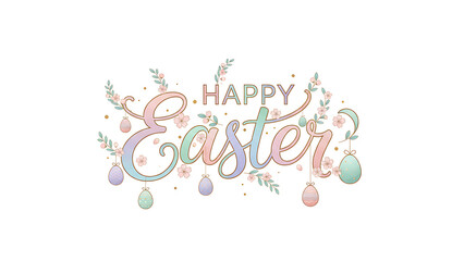 Elegant "Happy Easter" Text Graphic with Pastel Egg and Spring Floral Accents. Modern Typography Design.
