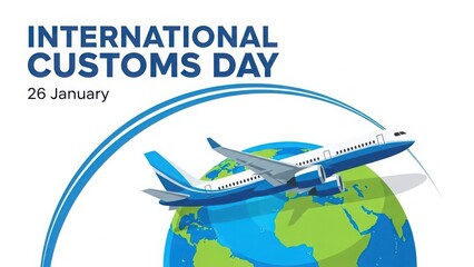 A vibrant illustration celebrating International Customs Day, showcasing a commercial airplane circling the globe to symbolize global trade, secure 
