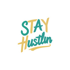 create a handwritten typography  of graphic T-shirt design text "Stay Hustlin&rsquo;" 


