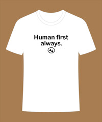 Minimalist typography T-shirt design featuring the inspirational quote &ldquo;Human first always&rdquo;
