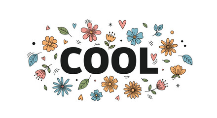 The word 'COOL' in bold black letters surrounded by a whimsical arrangement of colorful hand-drawn flowers, leaves, and hearts in a cute doodle style.