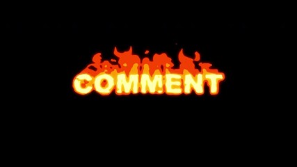 Comment Flaming Loopable Text Animation CTA on Transparent Background for YouTube Video Intro and Outro