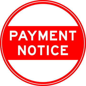 Red color round seal sticker in word payment notice on white background