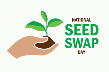 National Seed Swap Day poster vector illustration. Hand holding a green sprout growing out of the soil icon. Seed exchange symbol. Template for background, banner, card. Last Saturday in January