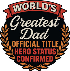 Worlds Greatest Dad Badge Hero Father Quote Art