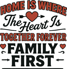 Home Heart Family First Together Forever Quote Art