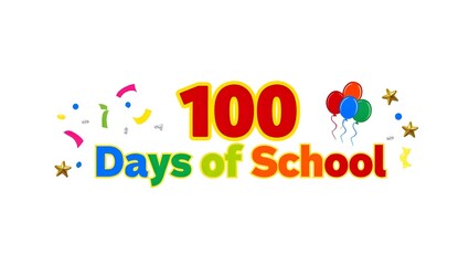 Colorful text and balloons celebrating one hundred days of school event