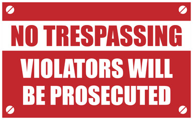 No trespassing sign board with violator will be prosecuted text, No trespassing stock image