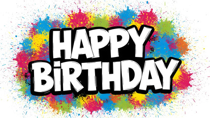 Vibrant happy birthday greeting with colorful paint splatters