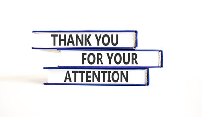 Thank you for your attention symbol. Concept words Thank you for your attention on beautiful books. Beautiful white paper background. Business thank you for your attention concept. Copy space.