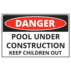 Danger pool under construction keep children out sign isolated on a white background