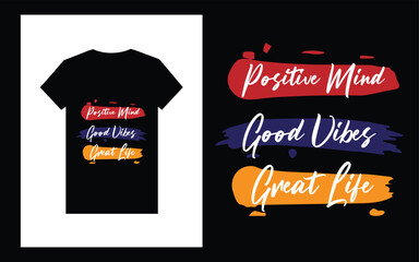 t shirt design vector design typography  positive mind,good vibes,great life