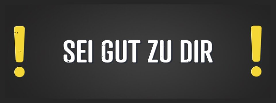 Sei gut zu dir (Be good to yourself) - A blackboard illustration with white text.