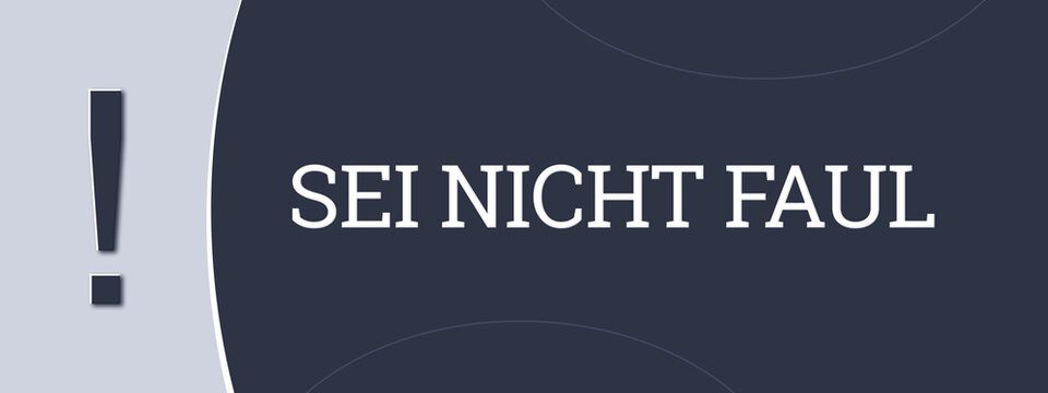Sei nicht faul (Don't be lazy) - A blue banner illustration with white text.