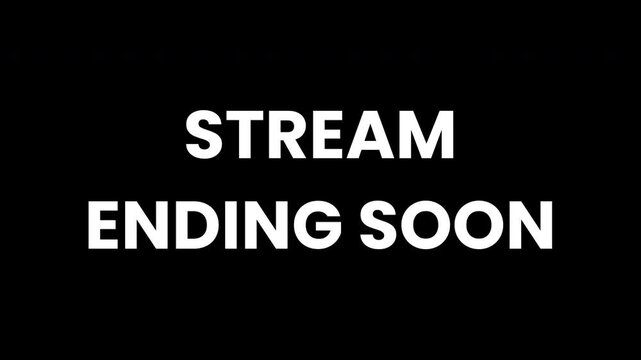 High-resolution 'Stream Ending Soon' animation for live streaming platforms. Loopable and engaging. Perfect for gaming, webinars, and online events.